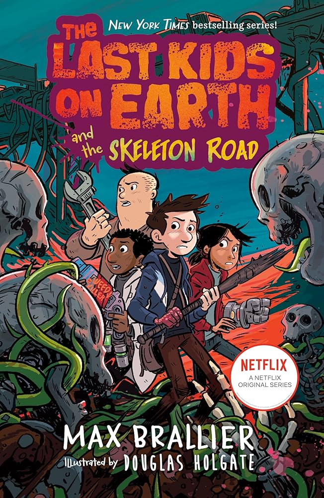 The Last Kids on Earth and the Skeleton Road : Brallier, Max